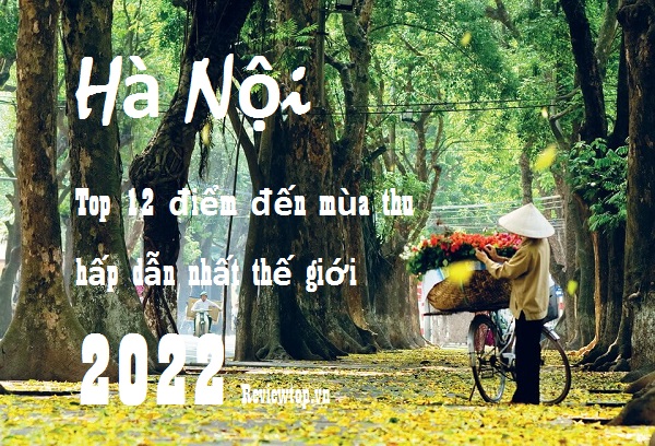 Top 12 điểm du lịch mùa thu thú vị nhất thế giới 2022