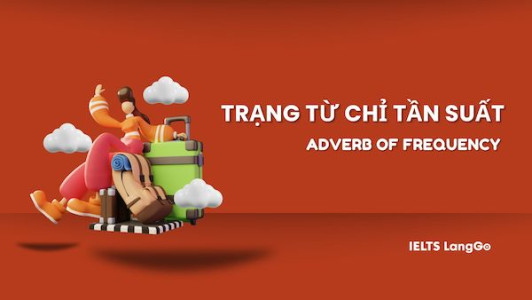 Trạng từ chỉ tần suất (Adverb of frequency) là ngữ pháp cơ bản trong tiếng Anh