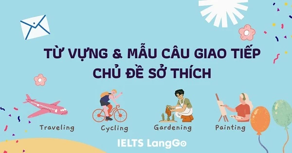 Từ vựng và mẫu câu giao tiếp Tiếng Anh chủ đề sở thích