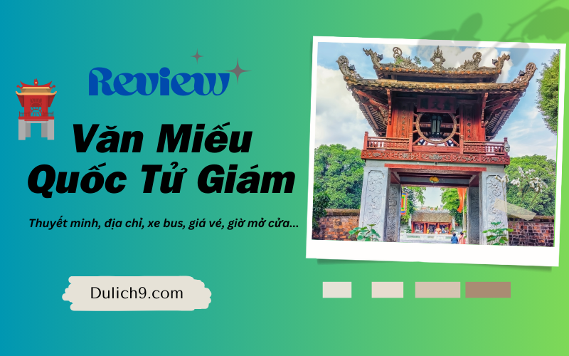 Review Văn Miếu Quốc Tử Giám về giá vé, giờ mở cửa, thông tin chi tiết