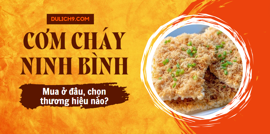 Địa chỉ mua cơm cháy ở Ninh Bình. Thương hiệu cơm cháy ngon ở Ninh Bình