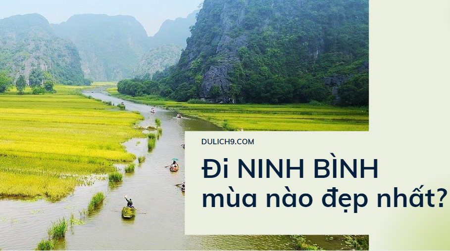 Nên du lịch Ninh Bình mùa nào đẹp nhất?