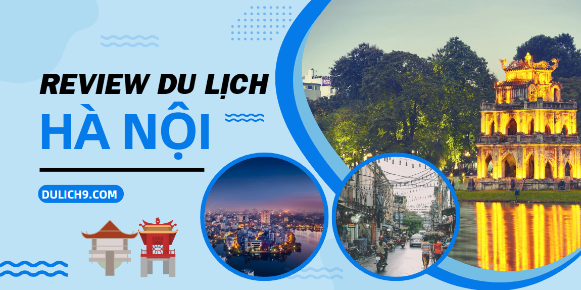 Review du lịch Hà Nội