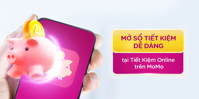 Tiết kiệm sinh lãi với tính năng Tiết Kiệm Online