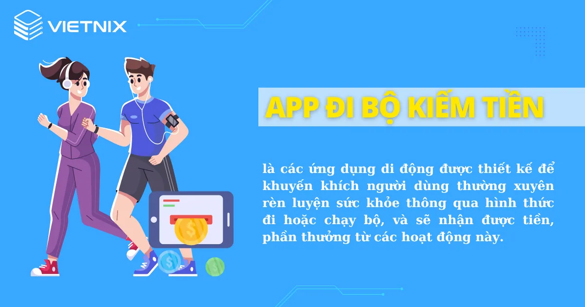 App đi bộ kiếm tiền là gì?