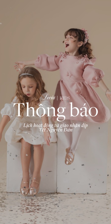 [🆕🇻🇳] Lecia Bridal & Lecia Ready-to-Wear – LECIA Kids 😎❤️️⭐️ THÔNG BÁO LỊCH GIAO NHẬN VÀ LỊCH HOẠT ĐỘNG TẾT NGUYÊN ĐÁN 2024LECIA Kids xin gửi đến các ba mẹ lịch hoạt động sắp tới dịp Tết Nguyên Đán, hãy nhanh chóng , shares-0✔️ , likes-4❤️️ , date-2024-02-02 08:21:08🇻🇳🇻🇳🇻🇳📰🆕