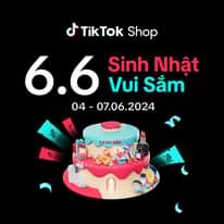 Có thể là hình ảnh về văn bản cho biết 'J TikTok Shop 6.6 Sinh Nhật Vui Sắm 04- 04-07.06.2024 2024 응 웅 6.6VUISẨM ι % %'