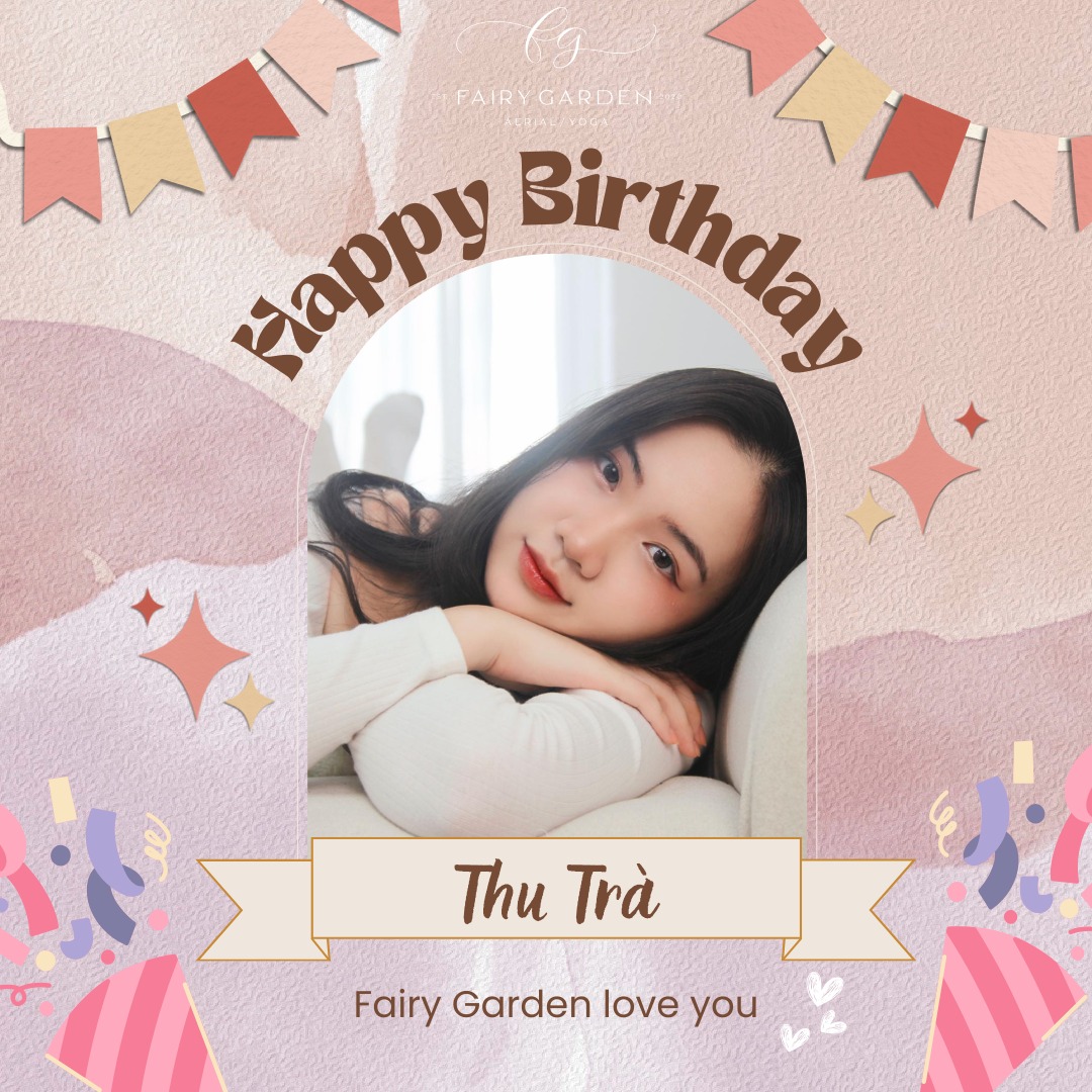 Happy Birthday Our Fairy <3
Chúc mừng sinh nhật cô gái tháng 10, tiên giáo Thu Trà của chúng ta. Chúc cô giáo luôn vui vẻ, xinh đẹp, tràn đầy năng lượ